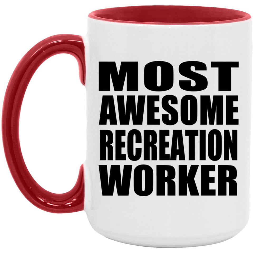 Most Awesome Recreation Worker - 15oz Accent Mug Red