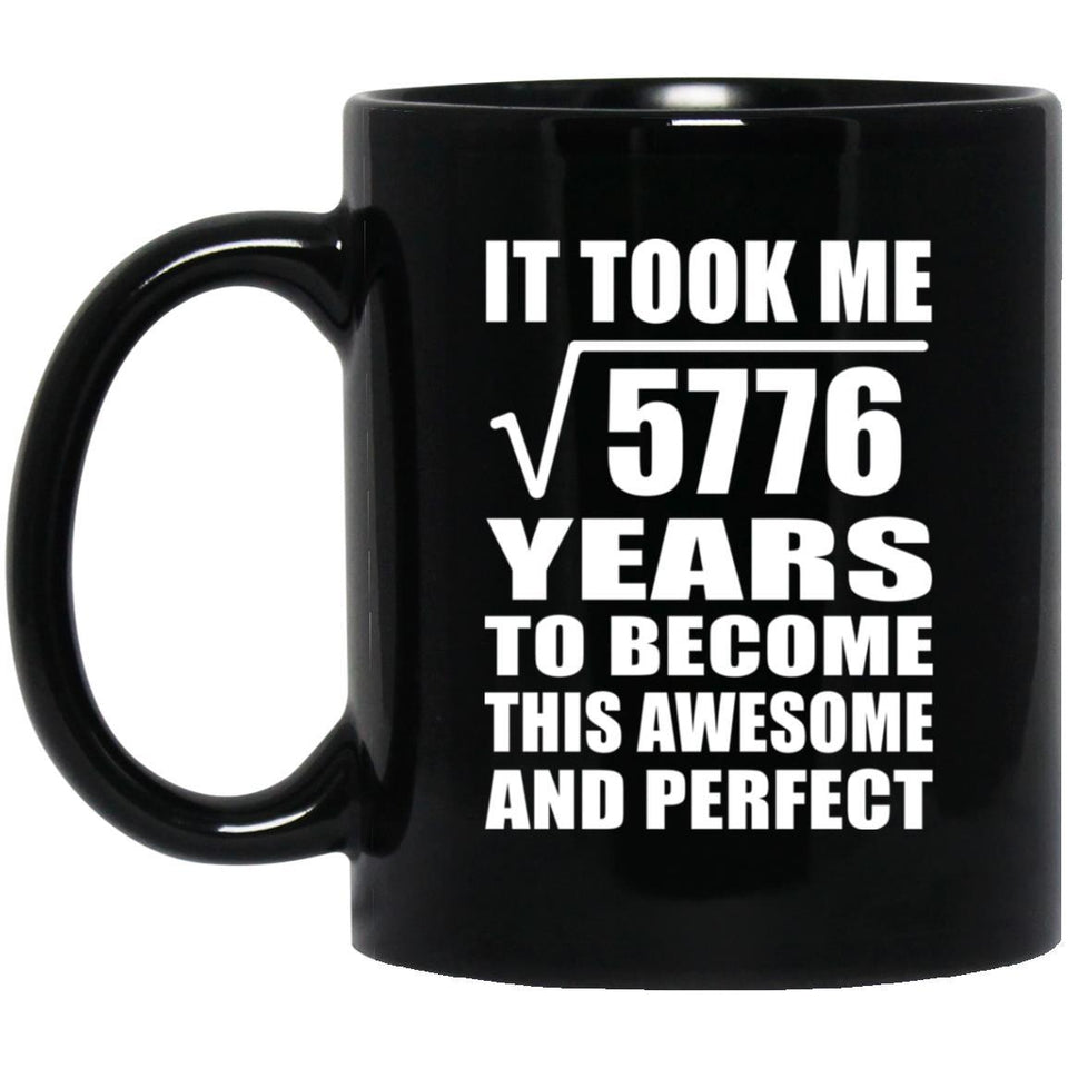 76th Birthday Took Square Root of 5776 Years To Awesome - 11oz Coffee Mug Black