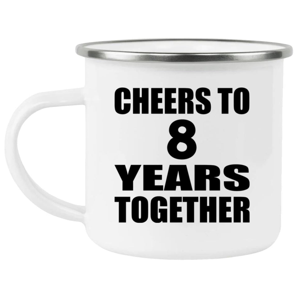 8th Anniversary Cheers To 8 Years Together - 12oz Camping Mug