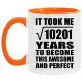 101st Birthday Took Square Root of 10201 Years To Awesome - 11oz Accent Mug Orange