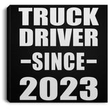 Truck Driver Since 2023 - Canvas Square