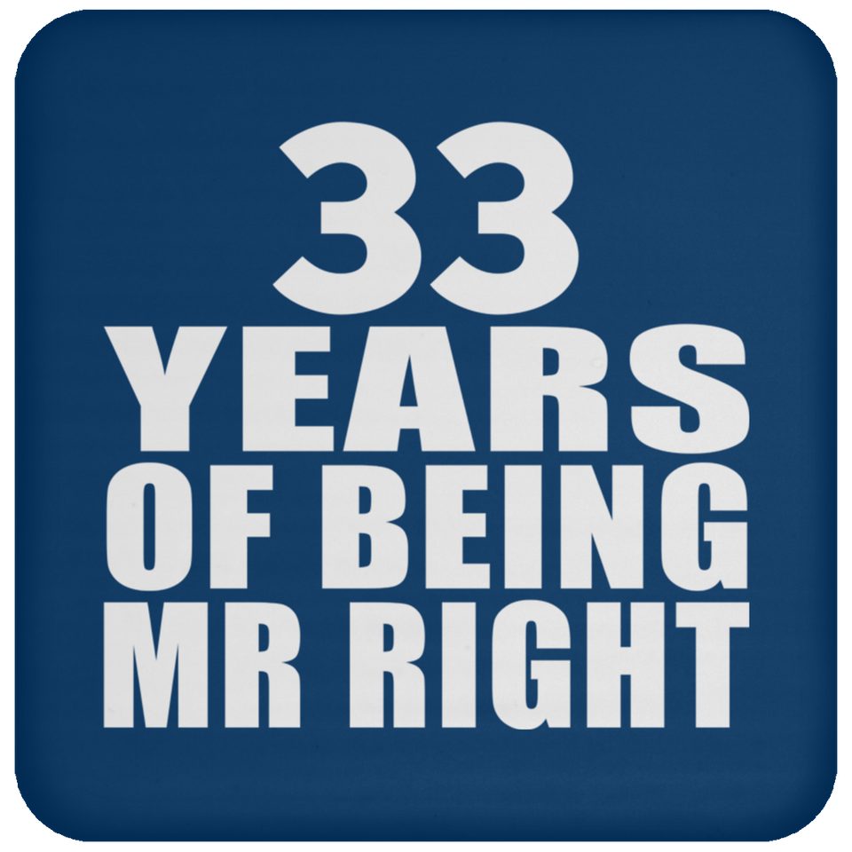33rd Anniversary 33 Years Of Being Mr Right - Drink Coaster