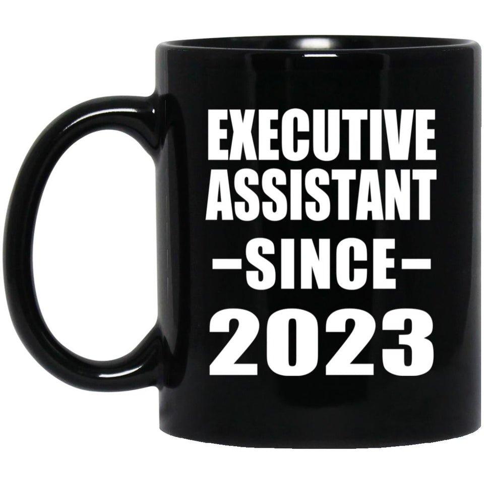 Executive Assistant Since 2023 - 11oz Coffee Mug Black