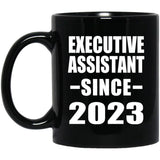 Executive Assistant Since 2023 - 11oz Coffee Mug Black