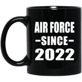 Air Force Since 2022 - 11oz Coffee Mug Black