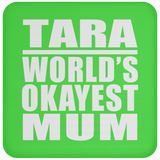 Tara World's Okayest Mum - Drink Coaster