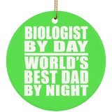Biologist By Day World's Best Dad By Night - Circle Ornament