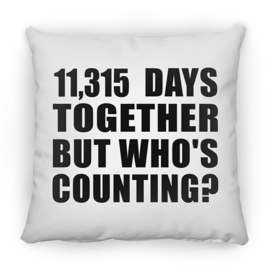 31st Anniversary 11,315 Days Together But Who's Counting - Throw Pillow
