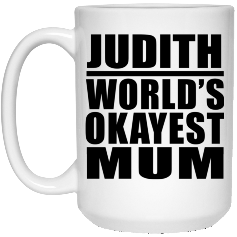 Judith World's Okayest Mum - 15 Oz Coffee Mug