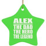 Alex The Dad The Hero The Legend - Star Ornament