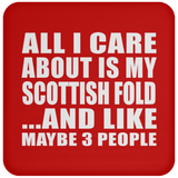 All I Care About Is My Scottish Fold - Drink Coaster