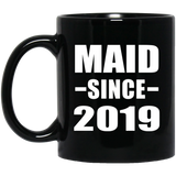 Maid Since 2019 - 11oz Coffee Mug Black