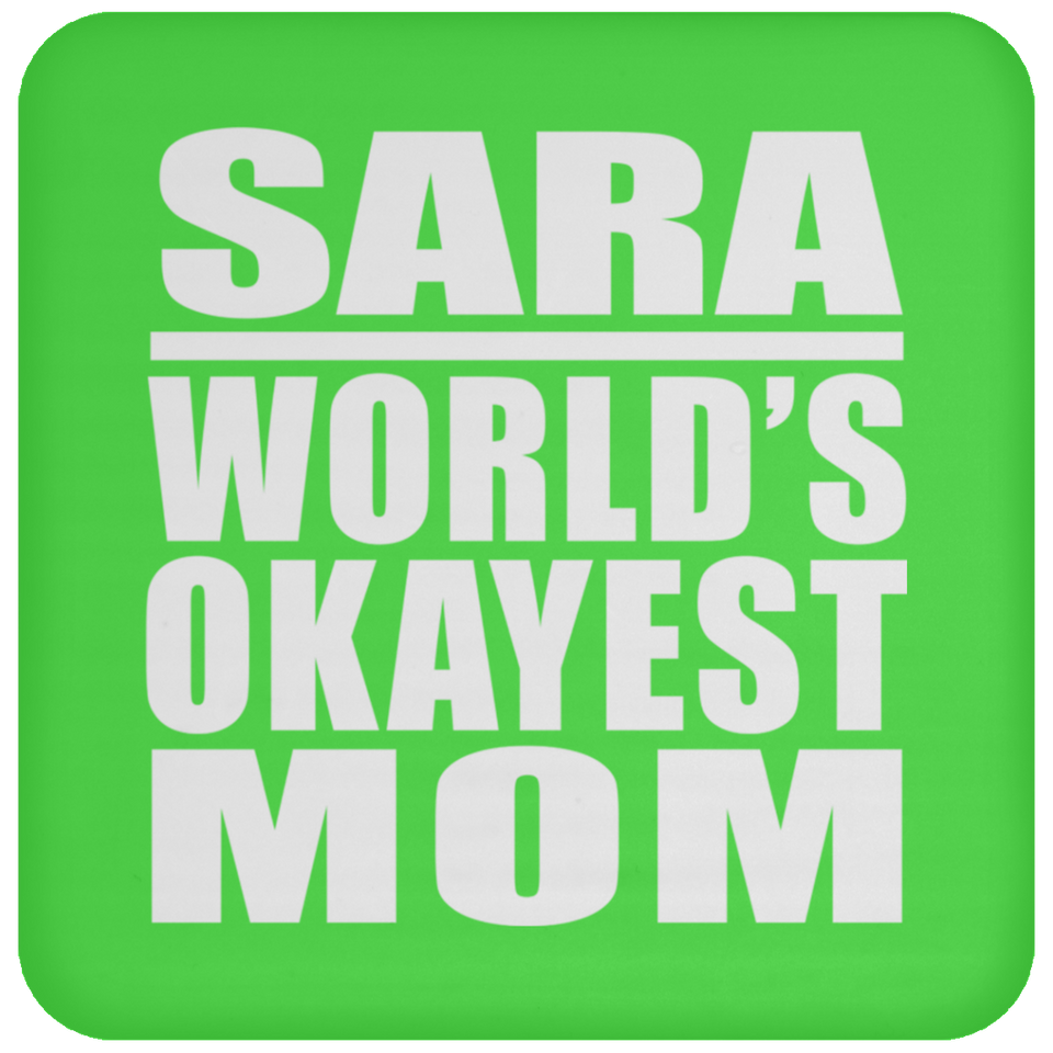 Sara World's Okayest Mom - Drink Coaster