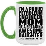 Proud Petroleum Engineer Mom Of Awesome Daughter - 15oz Accent Mug Green