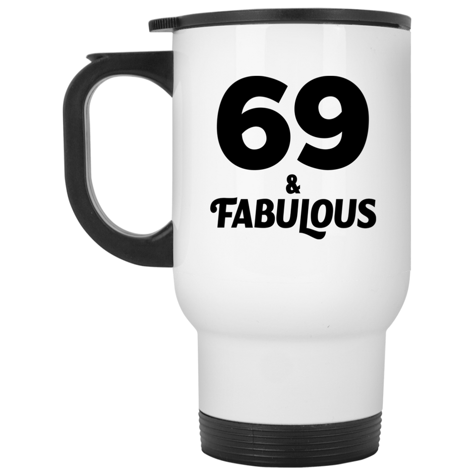 69th Birthday 69 & Fabulous - White Travel Mug