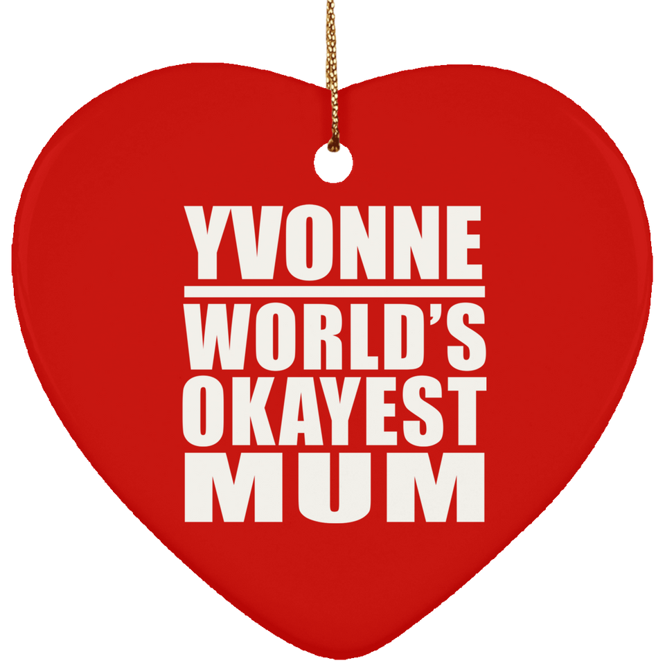 Yvonne World's Okayest Mum - Heart Ornament