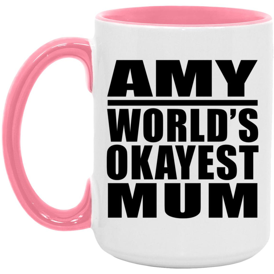 Amy World's Okayest Mum - 15oz Accent Mug Pink
