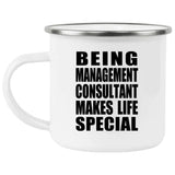 Being Management Consultant Makes Life Special - 12oz Camping Mug