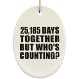 69th Anniversary 25,185 Days Together But Who's Counting - Oval Ornament