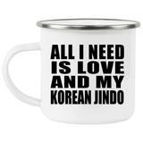 All I Need Is Love And My Korean Jindo - 12oz Camping Mug