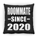 Roommate Since 2020 - Throw Pillow Black