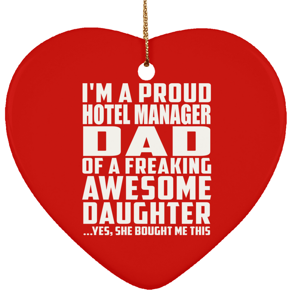 Proud Hotel Manager Dad Of Awesome Daughter - Heart Ornament