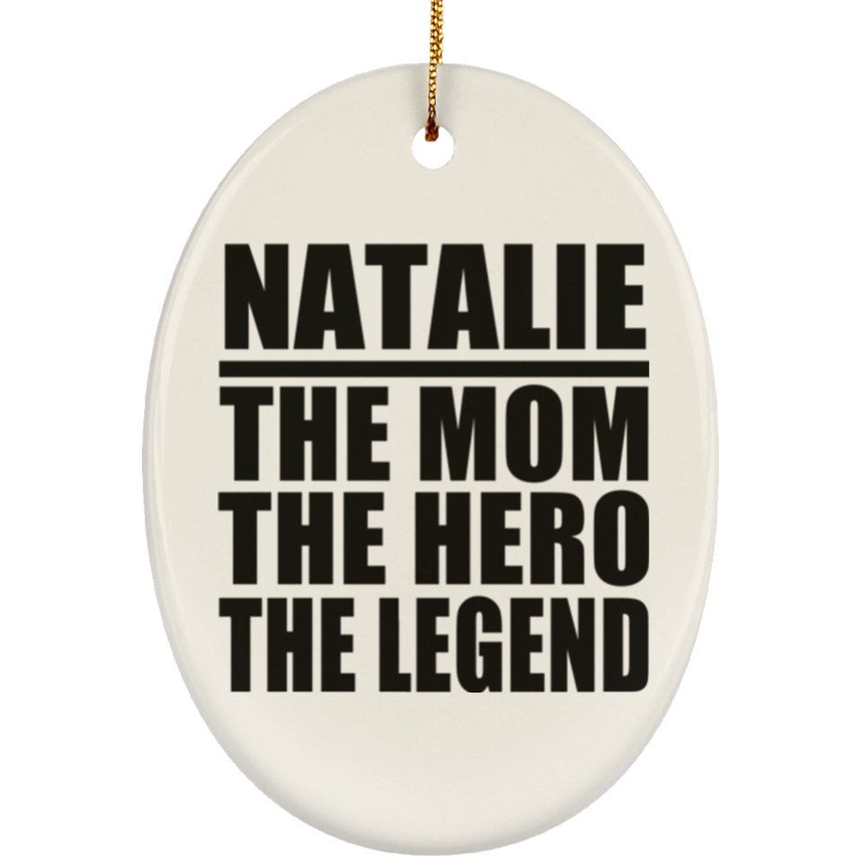 Natalie The Mom The Hero The Legend - Oval Ornament