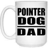 Pointer Dog Dad - 15oz Coffee Mug