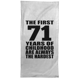 71st Birthday First 71 Years of Childhood Are The Hardest - Hand Towel