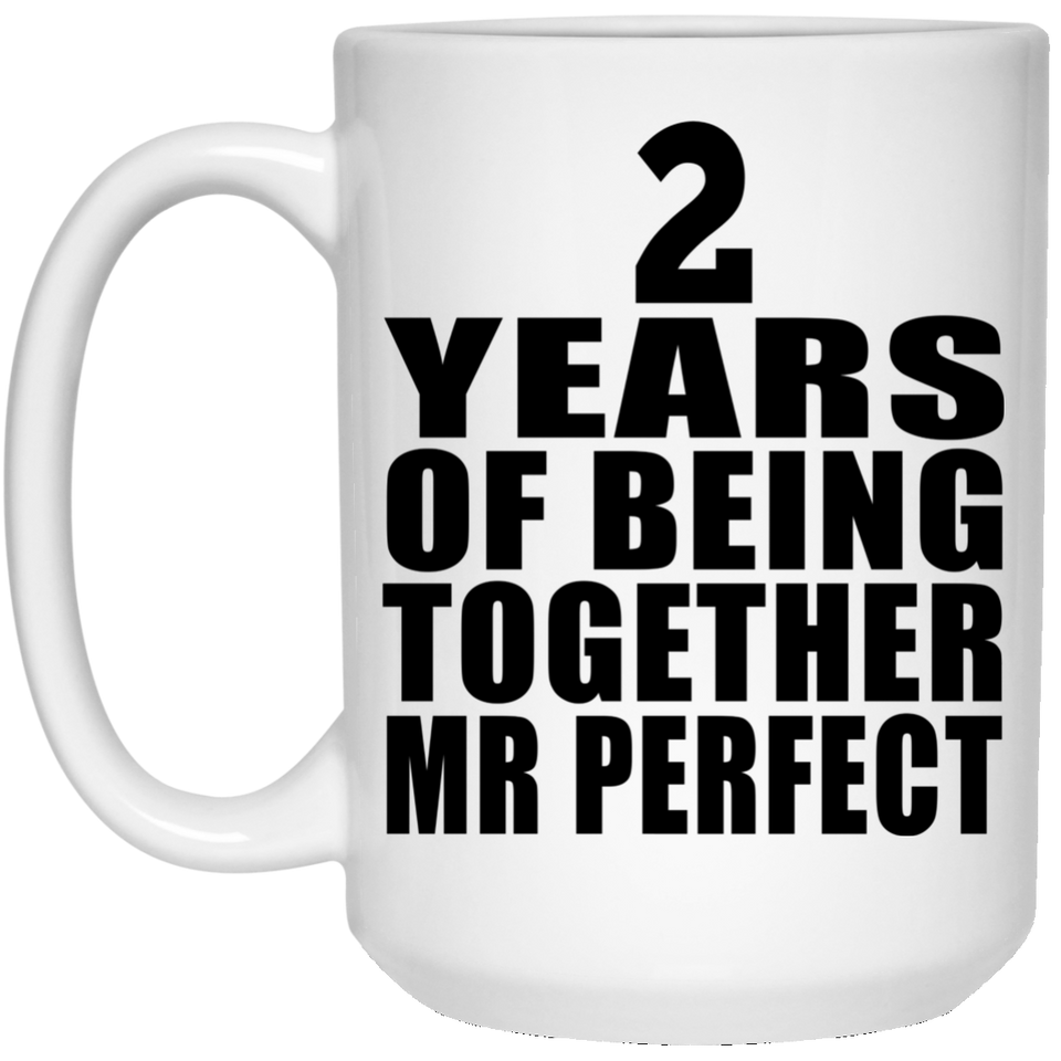 2nd Anniversary 2 Years Of Being Mr Perfect - 15 Oz Coffee Mug