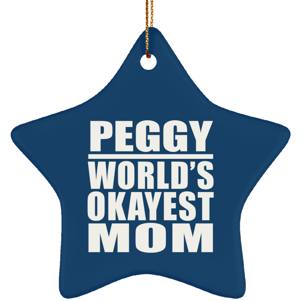 Peggy World's Okayest Mom - Star Ornament