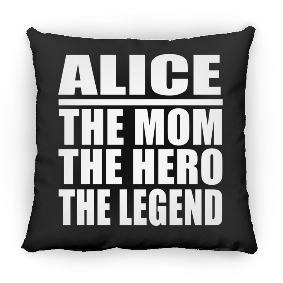 Alice The Mom The Hero The Legend - Throw Pillow Black
