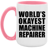 World's Okayest Machine Repairer - 15oz Accent Mug Pink
