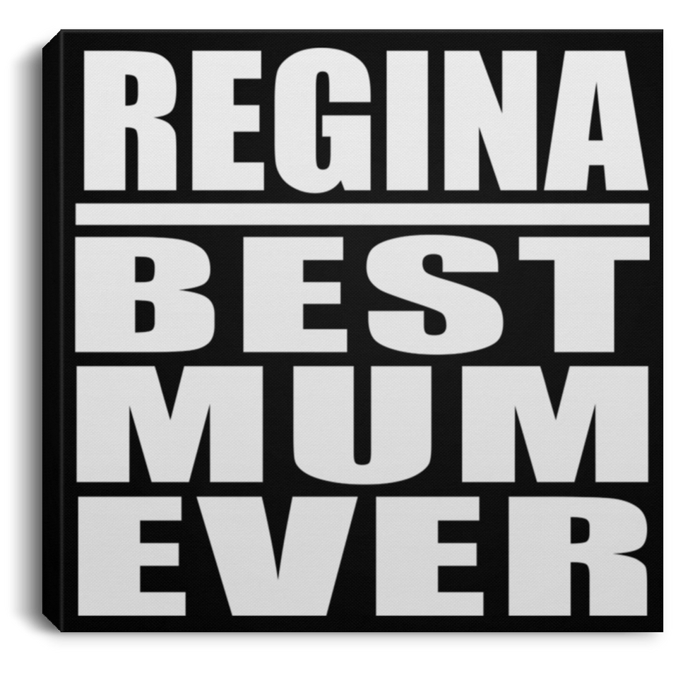 Regina Best Mum Ever - Canvas Square