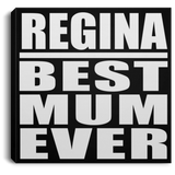 Regina Best Mum Ever - Canvas Square