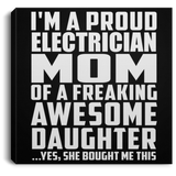Proud Electrician Mom Of Awesome Daughter - Canvas Square
