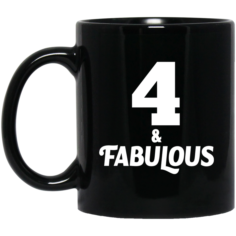 4th Birthday 4 & Fabulous - 11oz Coffee Mug Black