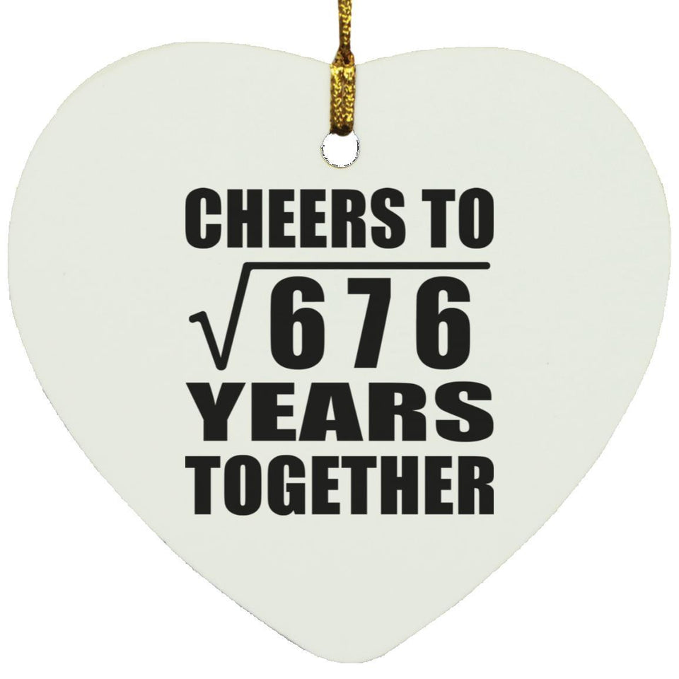 26th Anniversary Cheers To Square Root of 676 Years Together - Heart Ornament