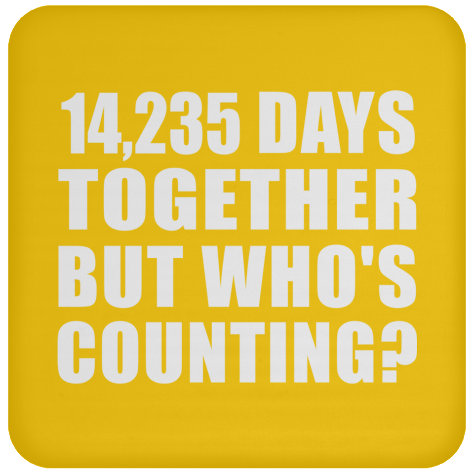 39th Anniversary 14,235 Days Together But Who's Counting - Drink Coaster