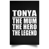 Tonya The Mum The Hero The Legend - Poster Portrait
