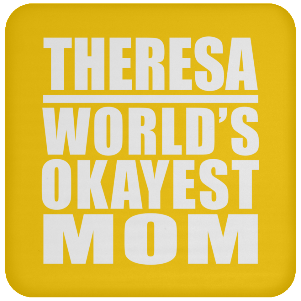 Theresa World's Okayest Mom - Drink Coaster