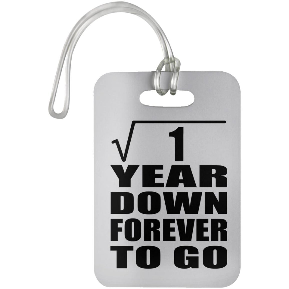 1st Anniversary Square Root of 1 Year Down Forever To Go - Luggage Bag Tag