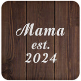 Mama Established EST. 2024 - Drink Coaster D