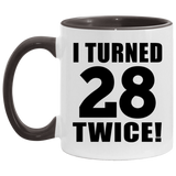 56th Birthday I Turned 28 Twice - 11oz Accent Mug Black