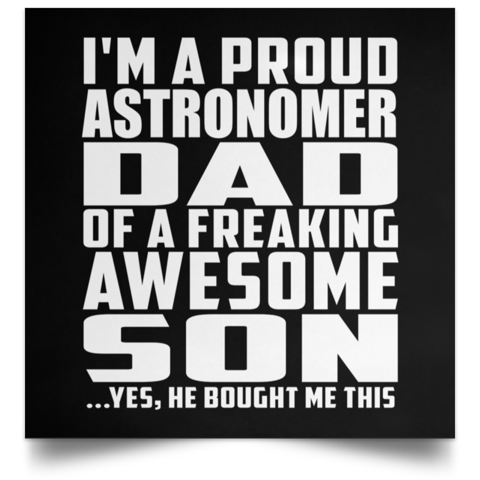 Proud Astronomer Dad Of Awesome Son - Poster Square