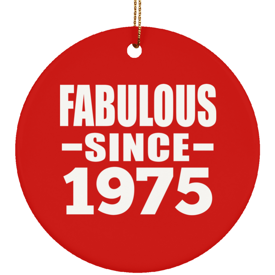 49th Birthday Fabulous Since 1975 - Circle Ornament