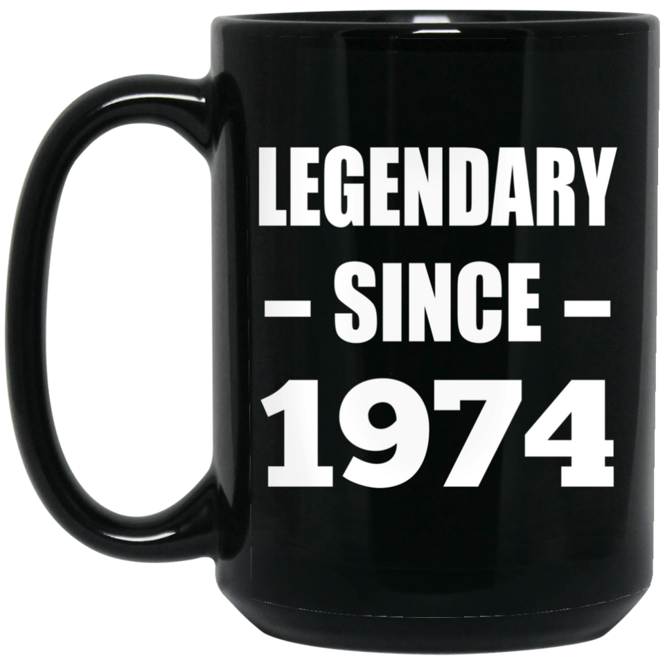 50th Birthday Legendary Since 1974 - 15oz Coffee Mug Black
