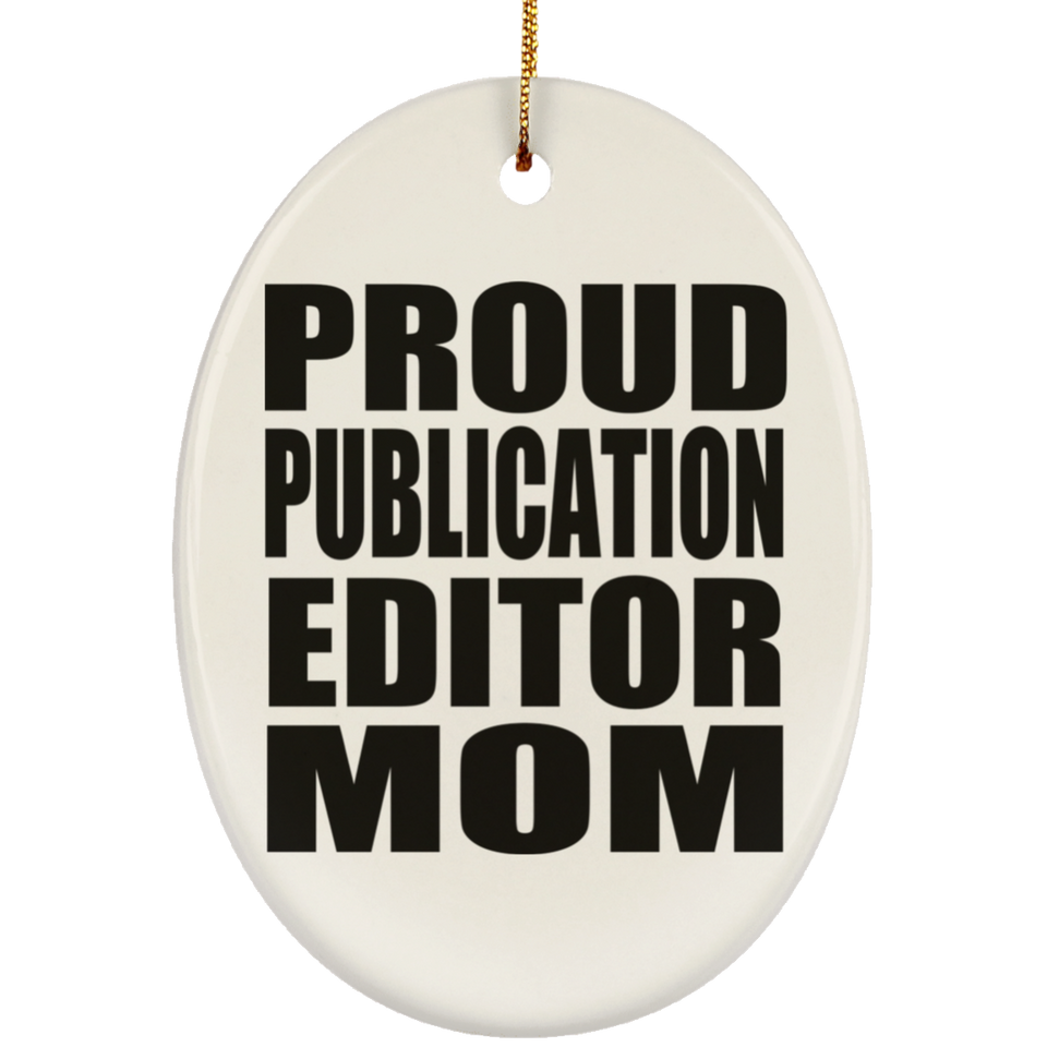 Proud Publication Editor Mom - Oval Ornament
