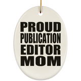 Proud Publication Editor Mom - Oval Ornament