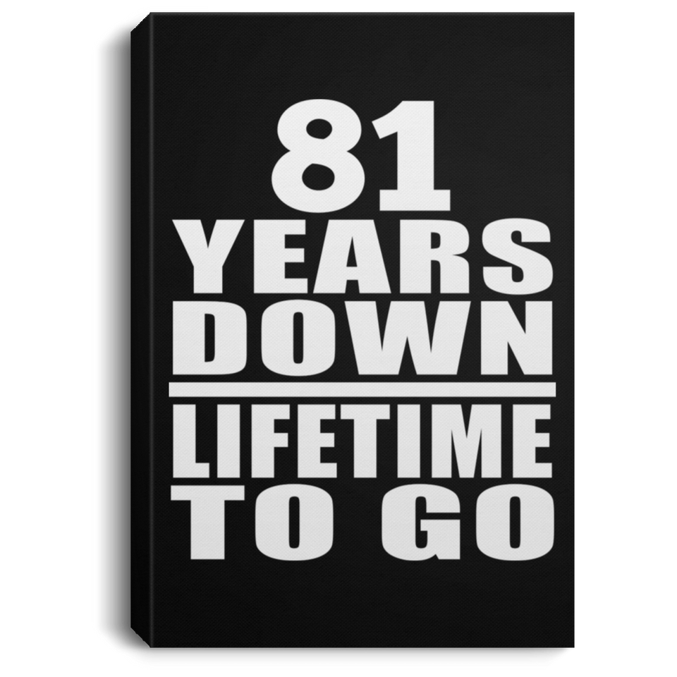 81st Anniversary 81 Years Down Lifetime To Go - Canvas Portrait
